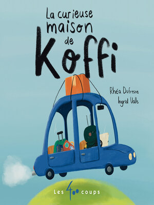 cover image of La curieuse maison de Koffi